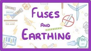 GCSE Physics - Fuses and Earthing