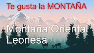 ¿TE GUSTA LA MONTAÑA? CONOCIENDO LEÓN   LA MONTAÑA ORIENTAL LEONESA   ZONA DE ARGOVEJO