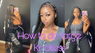 How to do large Knotless Braids on yourself | Knee length + parting + hair products + edges