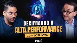 Joel Jota revela os segredos da DISCIPLINA e ALTA PERFORMANCE na vida e nos negócios | PODZÉ #39