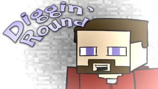 Diggin' Round (Minecraft / Music Video)