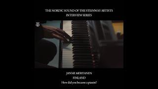 The Nordic Sound of the Steinway Artists - Janne Mertanen - How did you became a pianist?