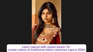 Learn capcut with Juleen lesson 72: create videos of traditional indian costumes capcut 2024