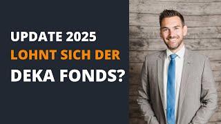 Update 2025 Lohnt sich der Deka Fonds von Deka Investments zur Geldanlage?