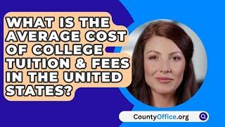 What Is The Average Cost Of College Tuition & Fees In The United States? - CountyOffice.org