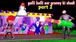 gulli bulli aur granny ki shadi part 2 | gulli bulli | gulli bulli wedding | granny  @makejokehorror