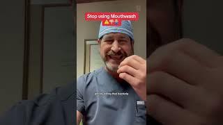 Throw your mouthwash AWAY! #surgeon #doctorsoftiktok #heartsurgery #cardio #health #fypシ