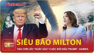 Bầu cử Mỹ 2024: Màn đối đầu căng thẳng Trump - Harris giữa mùa bão, phía sau cơn cuồng phong là gì?