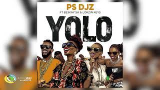 PS DJz - Yolo [Feat. B33kay SA and Lokzin Keys] (Official Audio)