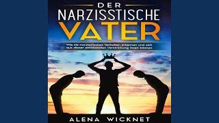 Kapitel 5.9 & Kapitel 6.1 - Der narzisstische Vater: Wie sie narzisstisches Verhalten erkennen...