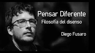 PENSAR DIFERENTE. Una filosofía del disenso. DIEGO FUSARO