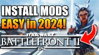 Installing MODS Has Never Been EASIER! BATTLEFRONT 2 in 2024 (Best & Fastest Method) | STAR WARS