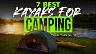 BEST KAYAKS FOR CAMPING: 7 Kayaks For Camping (2023 Buying Guide)