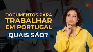 DOCUMENTOS que você precisará ter para TRABALHAR EM PORTUGAL | Por Edilene Gualberto