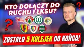 RUCH I ŁKS PRAWIE SPADLI! KTO DOŁĄCZY?  KORONA, CRACOVIA, ZAGŁĘBIE, RADOMIAK, PIAST CZY PUSZCZA? 