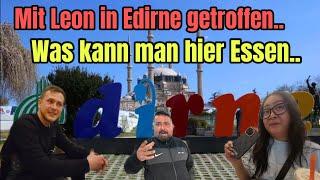 Was kann man in Edirne Essen. Ab nach Deutschland 2200 Kilometer