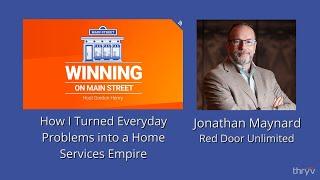 How I Turned Everyday Problems into a Home Services Empire-Jonathan Maynard