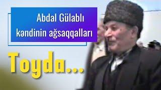 Abdal Gülablı kəndinin ağsaqqalları