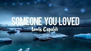 Lewis Capaldi - Someone You Loved (Lyrics)