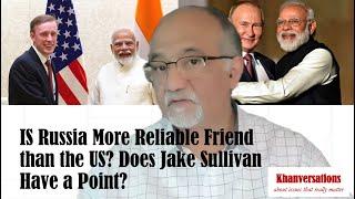 IS Russia More Reliable Friend than the US? Does Jake Sullivan Have a Point?