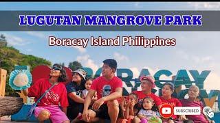 EXPLORING BORACAY : A walkthrough at Lugutan Mangrove Park