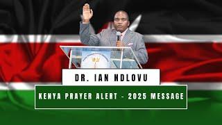 Kenya Prayer Alert - 2025 Message | Dr. Ian Ndlovu