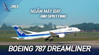 VLOG #293: Ngắm máy bay Boeing 787 ở các sân bay | Yêu Máy Bay