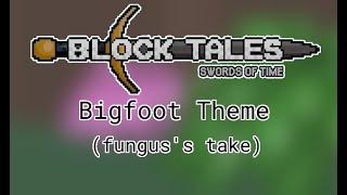 Block Tales Remix - Bigfoot (Fungus's Mix)