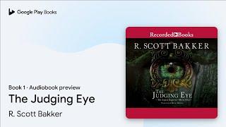 The Judging Eye by R. Scott Bakker · Audiobook preview