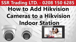 How to add Hikvision Cameras to a Hikvision Indoor Station- Intercom Screen- IP Camera.