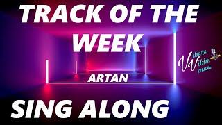 ARTAN - Sing along (VibersVibin Track of the week)