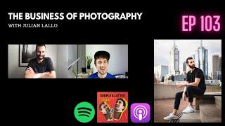 SEASON 2: EP 103 - The Business Of Photography with Julian Lallo