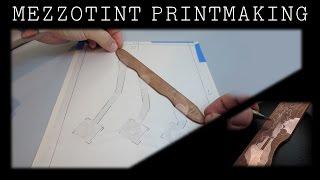 Mezzotint Printmaking – Start to Finish. Systems of Control, Part 1