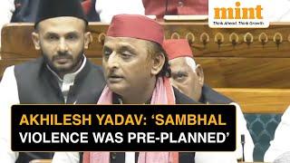 'Sambhal Violence Was A Well-Planned Conspiracy...': Akhilesh Yadav Roars In Lok Sabha