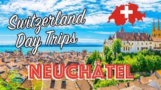 SWITZERLAND DAY TRIPS: Neuchatel Travel Guide | Exploring the Castle + Switzerland's BIGGEST LAKE!