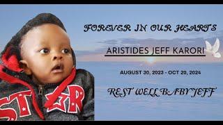 CELEBRATING THE LIFE OF BABY ARISTIDES JEFF KARORI