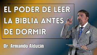 Dr. Alducin Predicas - El Poder De Leer La Biblia Antes De Dormir