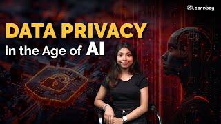 Data Privacy in the age of AI | Learnbay