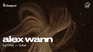 Alex Wann Live DJ Set | @surfclubdubai x @beatport live