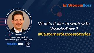 What's it like to work with WonderBotz - James Immordino, ViacomCBS