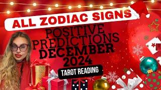 ALL ZODIAC SIGNS "POSITIVE PREDICTIONS" DECEMBER 2024 TAROT READING