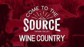 Come to the Source - Yakima Valley Wine Country