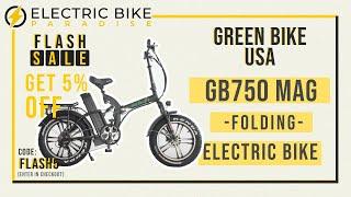 Green Bike USA GB750 MAG 750W Folding Fat Tire Electric Bike Review by Electric Bike Paradise