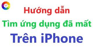 Hướng dẫn tìm và tải lại ứng dụng bị mất trên iPhone