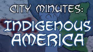 City Minutes: Indigenous America