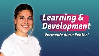 Learning & Development: Vermeide diese 4 Fehler