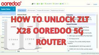 How To Unlock ZLT X28 Ooredoo 5G Router (Permanent Unlock)