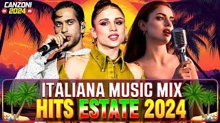 MUSICA ESTATE 2024 MIX - PLAYLIST CANZONI DEL MOMENTO 2024 - MAHMOOD, ANNALISA, ANGELINA MANGO,IRAMA