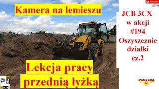 JCB 3CX w akcji. #194 Oczyszczanie działki cz.2 Oczyszczanie działki. Kamera na lemieszu