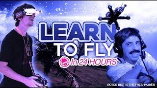 Learn To Fly FPV In Under 24 Hours!